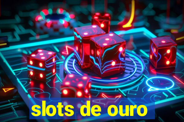 slots de ouro