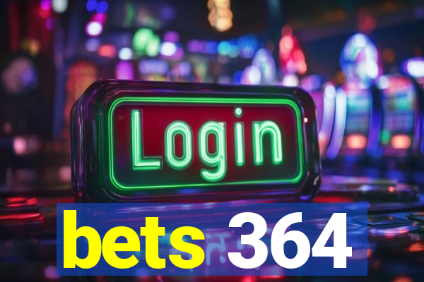 bets 364