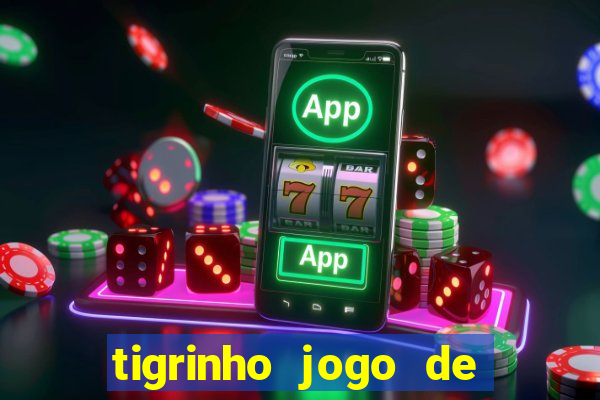 tigrinho jogo de aposta baixar