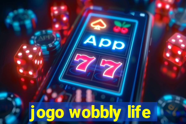 jogo wobbly life