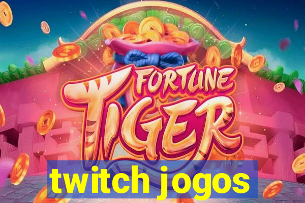 twitch jogos