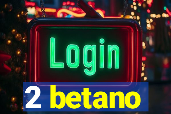 2 betano