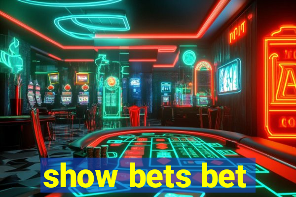 show bets bet