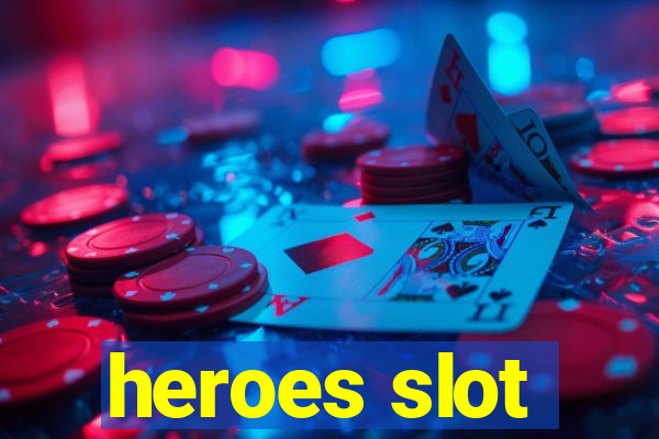 heroes slot