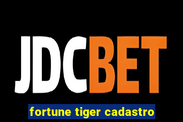 fortune tiger cadastro