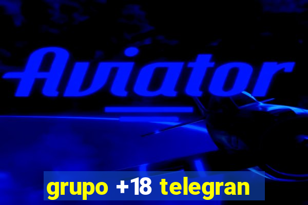 grupo +18 telegran