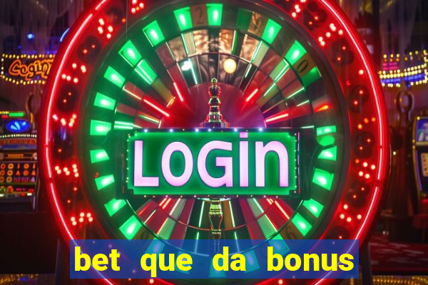 bet que da bonus no cadastro