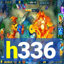 h336