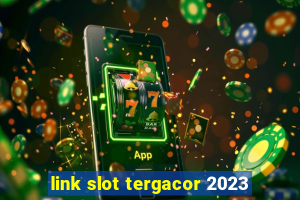 link slot tergacor 2023