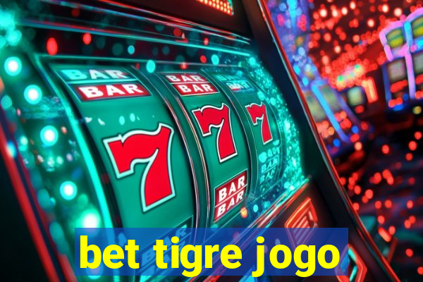 bet tigre jogo