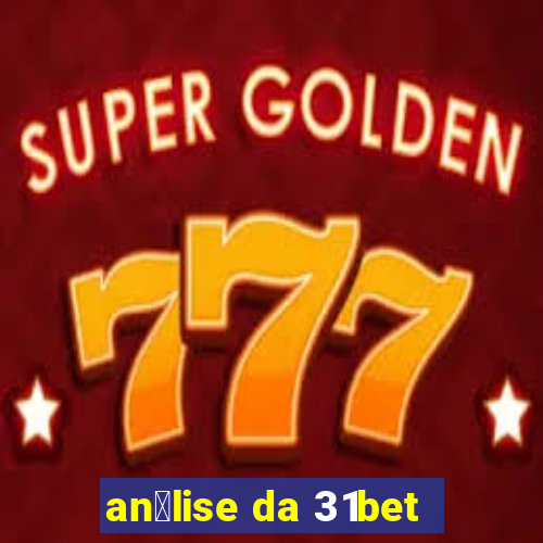 an谩lise da 31bet