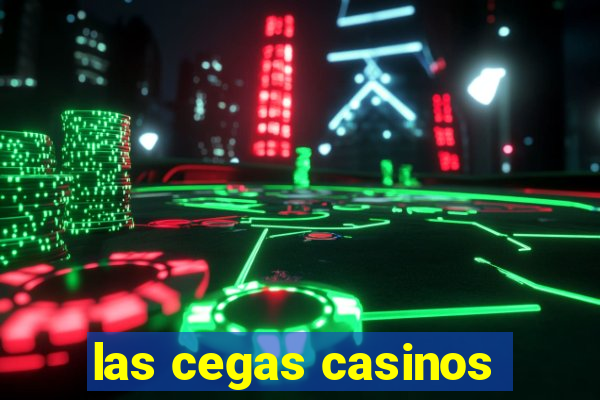 las cegas casinos