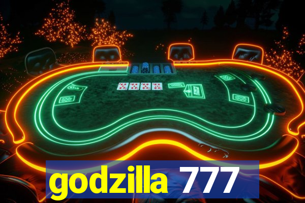 godzilla 777