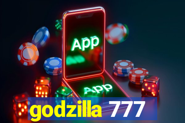 godzilla 777