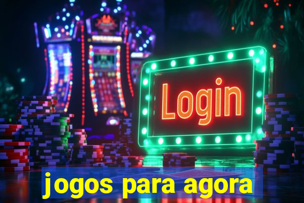 jogos para agora