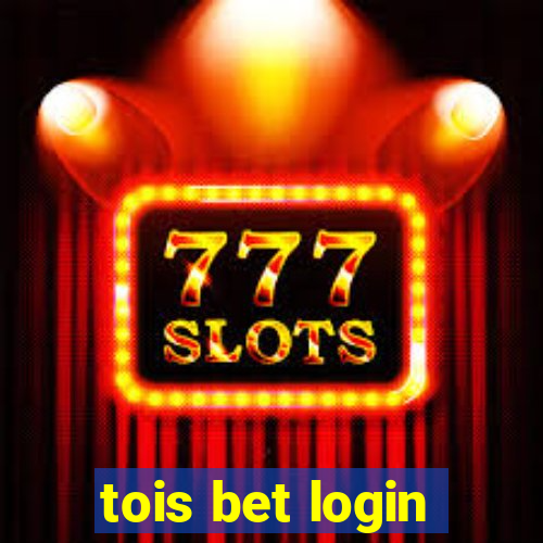 tois bet login