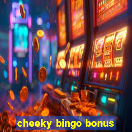 cheeky bingo bonus