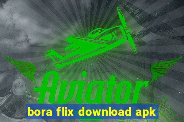 bora flix download apk