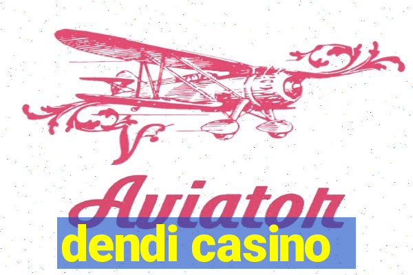 dendi casino