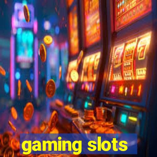 gaming slots