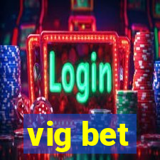 vig bet