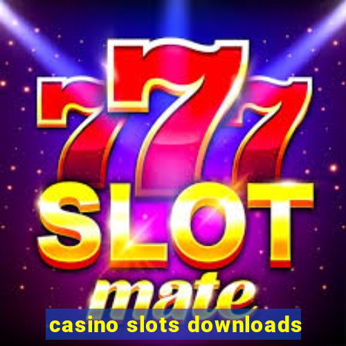 casino slots downloads