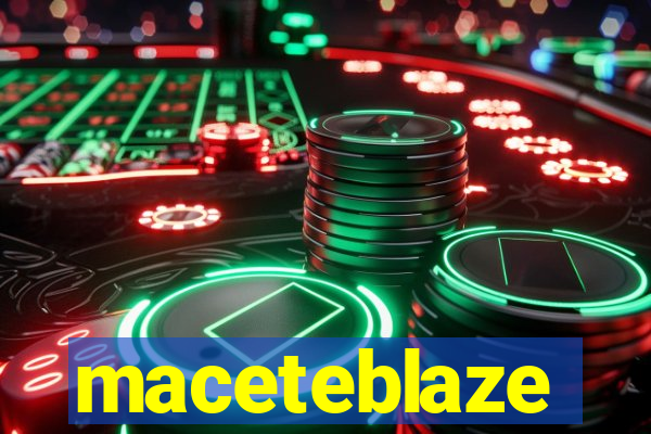 maceteblaze