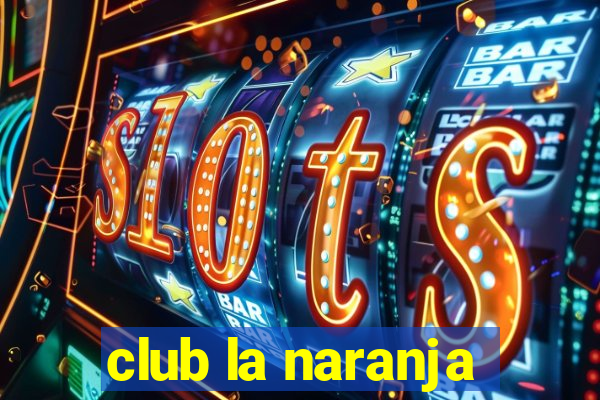 club la naranja