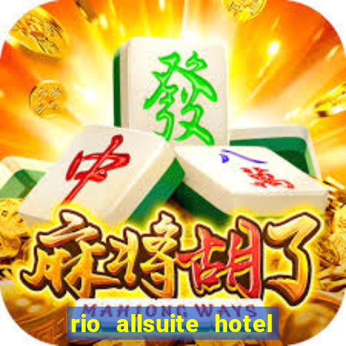 rio allsuite hotel and casino