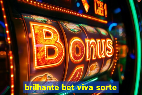 brilhante bet viva sorte