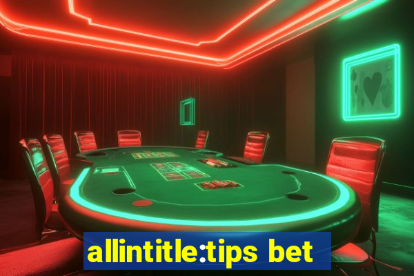 allintitle:tips bet