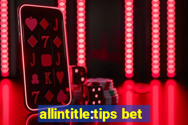 allintitle:tips bet