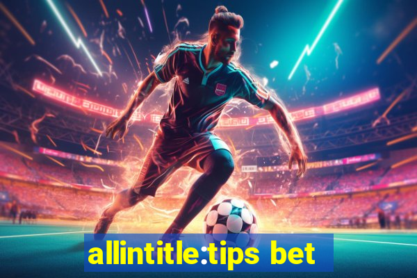 allintitle:tips bet