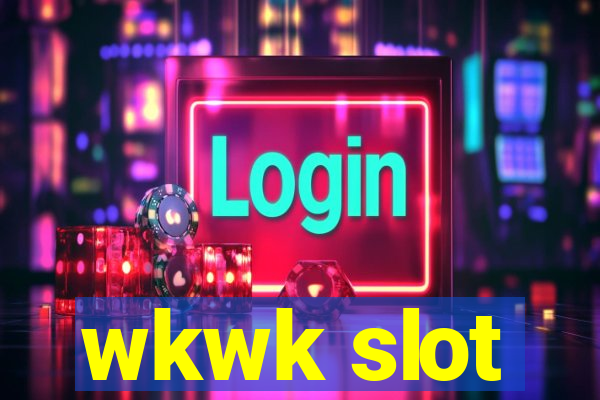 wkwk slot