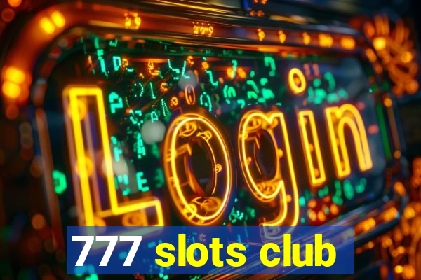 777 slots club