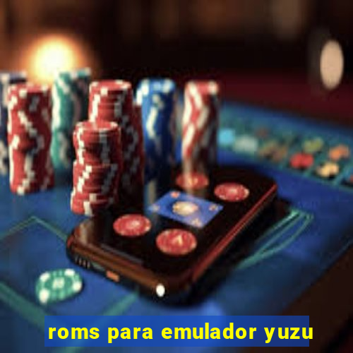 roms para emulador yuzu