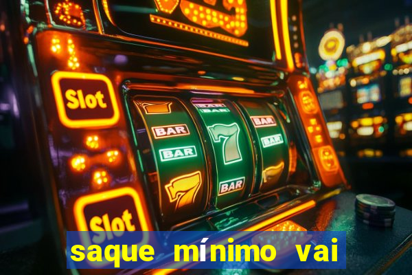 saque mínimo vai de bet