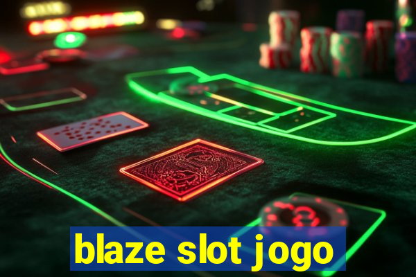 blaze slot jogo