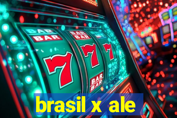 brasil x ale