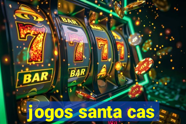 jogos santa cas