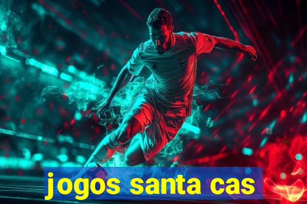 jogos santa cas