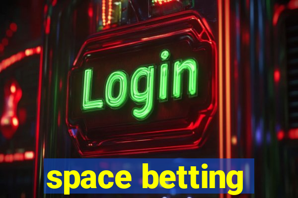 space betting