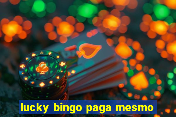 lucky bingo paga mesmo