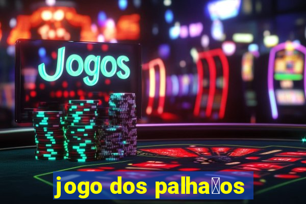 jogo dos palha莽os