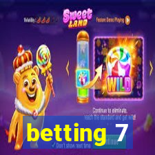 betting 7