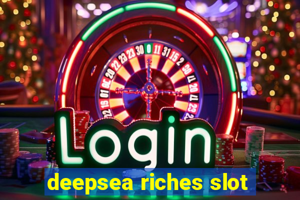 deepsea riches slot