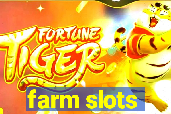 farm slots