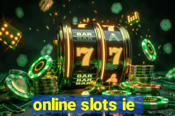 online slots ie