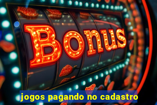 jogos pagando no cadastro