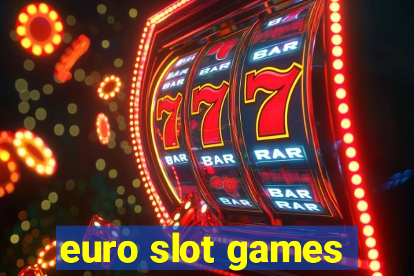 euro slot games